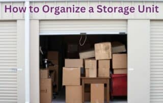 image of a storage unit full of boxes and furniture with the text 'how to organize a storage unit' overlayed